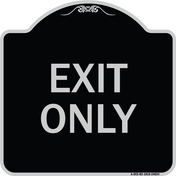 Signmission Designer Series Sign Exit Only, Black & Silver Heavy-Gauge Alum Sign, 18" L, 18" H, BS-1818-24034 A-DES-BS-1818-24034 - main